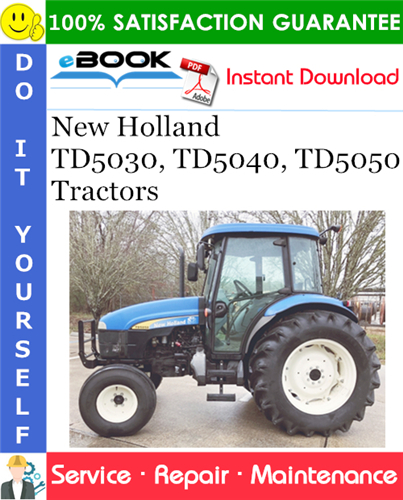 New Holland TD5030, TD5040, TD5050 Tractors Service Repair Manual
