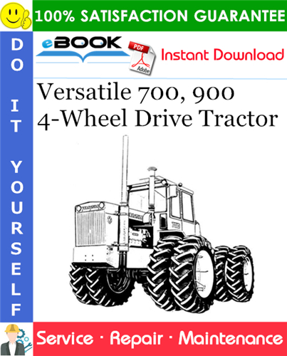 Versatile 700, 900 4-Wheel Drive Tractor Service Repair Manual