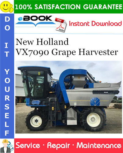 New Holland VX7090 Grape Harvester Service Repair Manual