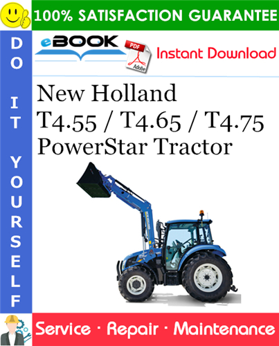 New Holland T4.55 / T4.65 / T4.75 PowerStar Tractor Service Repair Manual