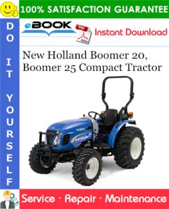 New Holland Boomer 20, Boomer 25 Compact Tractor Service Repair Manual