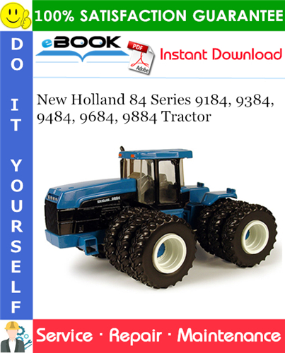 New Holland 84 Series 9184, 9384, 9484, 9684, 9884 Tractor Service Repair Manual