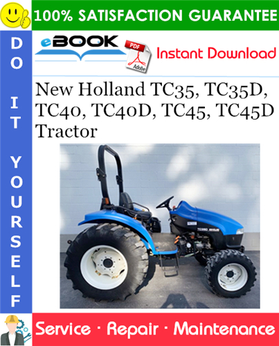 New Holland TC35, TC35D, TC40, TC40D, TC45, TC45D Tractor Service Repair Manual