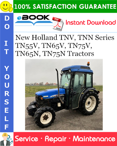 New Holland TNV, TNN Series TN55V, TN65V, TN75V, TN65N, TN75N Tractors