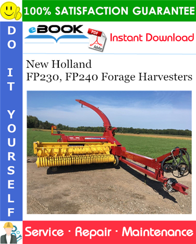New Holland FP230, FP240 Forage Harvesters Service Repair Manual