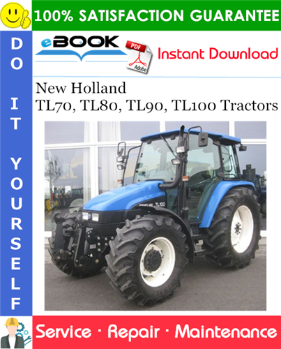 New Holland TL70, TL80, TL90, TL100 Tractors Service Repair Manual