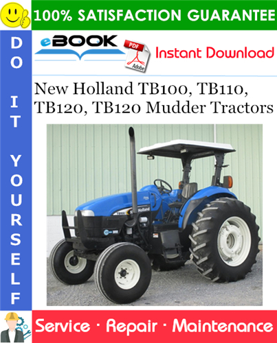 New Holland TB100, TB110, TB120, TB120 Mudder Tractors Service Repair Manual