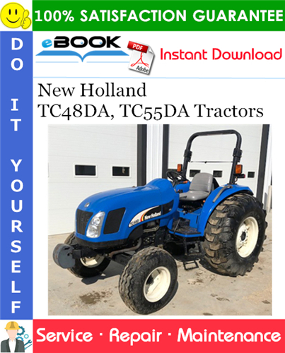 New Holland TC48DA, TC55DA Tractors Service Repair Manual