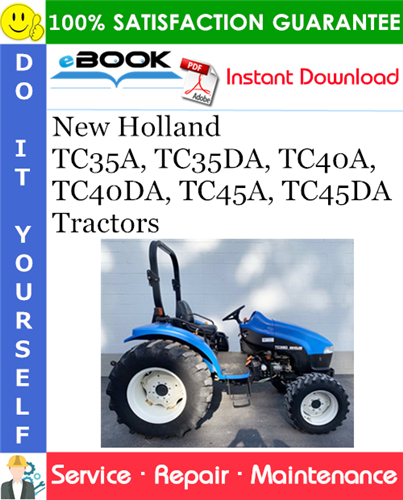 New Holland TC35A, TC35DA, TC40A, TC40DA, TC45A, TC45DA Tractors Service Repair Manual