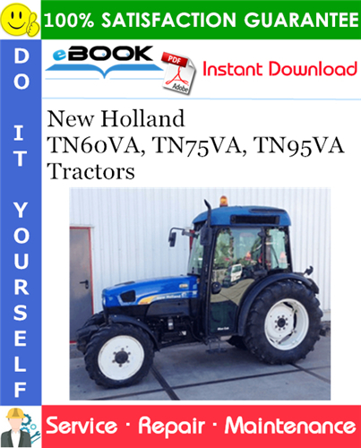 New Holland TN60VA, TN75VA, TN95VA Tractors Service Repair Manual