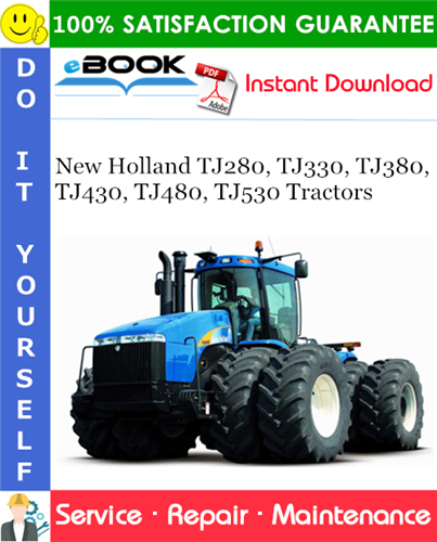 New Holland TJ280, TJ330, TJ380, TJ430, TJ480, TJ530 Tractors Service Repair Manual