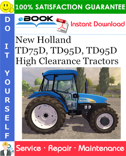 New Holland TD75D, TD95D, TD95D High Clearance Tractors Service Repair Manual