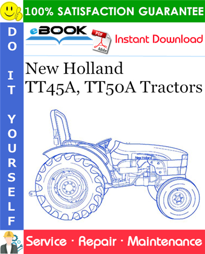 New Holland TT45A, TT50A Tractors Service Repair Manual