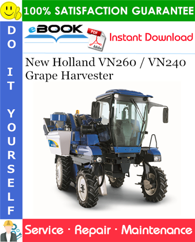 New Holland VN260 / VN240 Grape Harvester Service Repair Manual