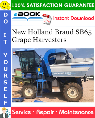 New Holland Braud SB65 Grape Harvesters Service Repair Manual