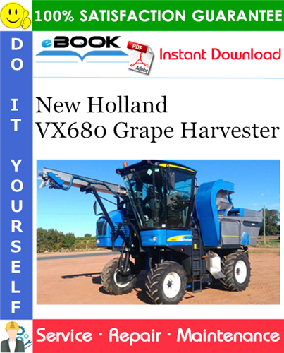 New Holland VX680 Grape Harvester Service Repair Manual