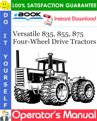 Versatile 835, 855, 875 Four-Wheel Drive Tractors Operator's Manual