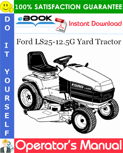 Ford LS25-12.5G Yard Tractor Operator's Manual (Models 9861897)