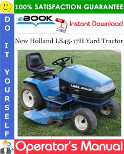 New Holland LS45-17H Yard Tractor Operator's Manual