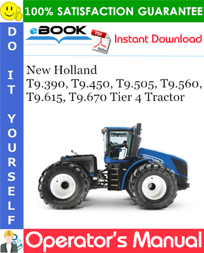 New Holland T9.390, T9.450, T9.505, T9.560, T9.615, T9.670 Tier 4 Tractor Operator's Manual