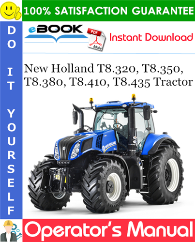 New Holland T8.320, T8.350, T8.380, T8.410, T8.435 Tractor Operator's Manual