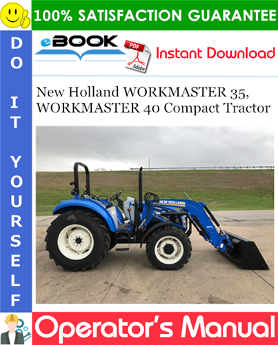 New Holland WORKMASTER 35, WORKMASTER 40 Compact Tractor Operator's Manual