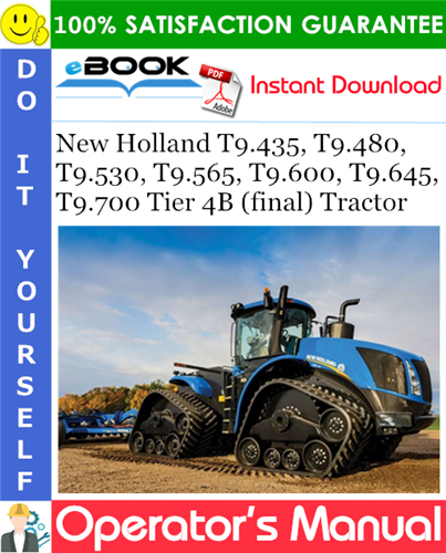 New Holland T9.435, T9.480, T9.530, T9.565, T9.600, T9.645, T9.700 Tier 4B (final) Tractor