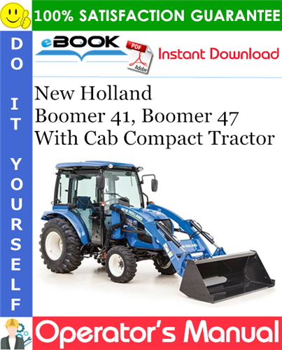 New Holland Boomer 41, Boomer 47 With Cab Compact Tractor Operator's Manual