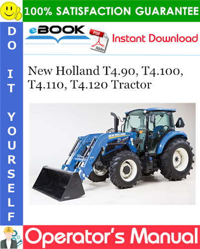 New Holland T4.90, T4.100, T4.110, T4.120 Tractor Operator's Manual