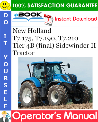 New Holland T7.175, T7.190, T7.210 Tier 4B (final) Sidewinder II Tractor Operator's Manual