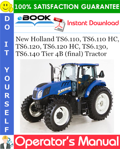 New Holland TS6.110, TS6.110 HC, TS6.120, TS6.120 HC, TS6.130, TS6.140 Tier 4B (final) Tractor