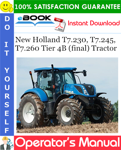 New Holland T7.230, T7.245, T7.260 Tier 4B (final) Tractor Operator's Manual