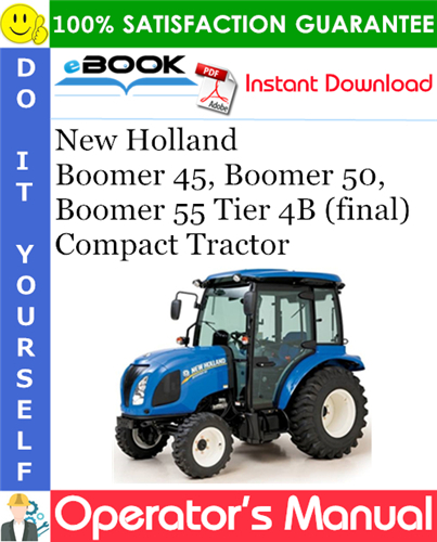 New Holland Boomer 45, Boomer 50, Boomer 55 Tier 4B (final) Compact Tractor Operator's Manual