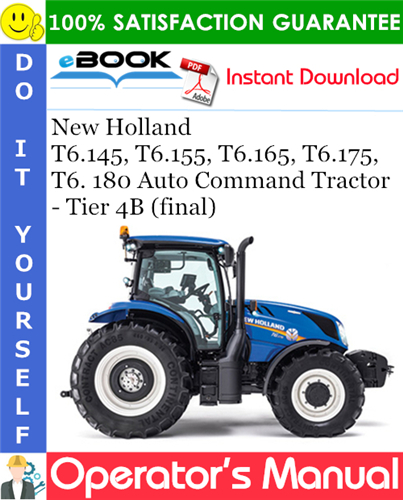 New Holland T6.145, T6.155, T6.165, T6.175, T6. 180 Auto Command Tractor - Tier 4B (final)