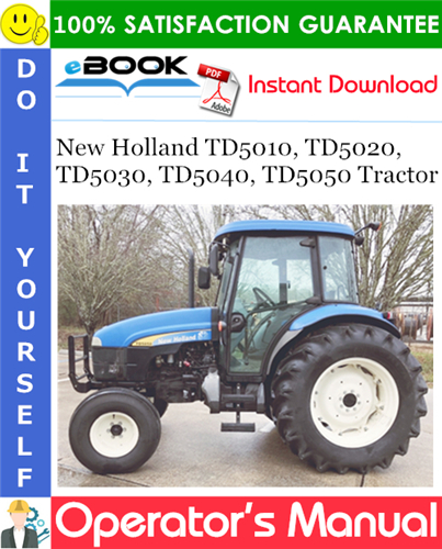 New Holland TD5010, TD5020, TD5030, TD5040, TD5050 Tractor Operator's Manual