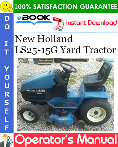 New Holland LS25-15G Yard Tractor Operator's Manual