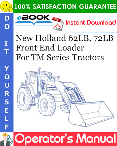 New Holland 62LB, 72LB Front End Loader For TM Series Tractors Operator's Manual