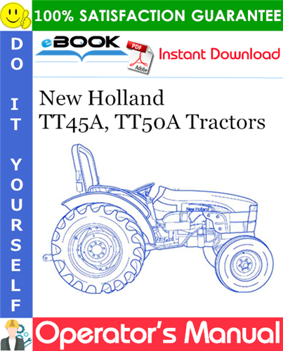 New Holland TT45A, TT50A Tractors Operator's Manual