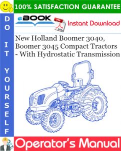 New Holland Boomer 3040, Boomer 3045 Compact Tractors - With Hydrostatic Transmission