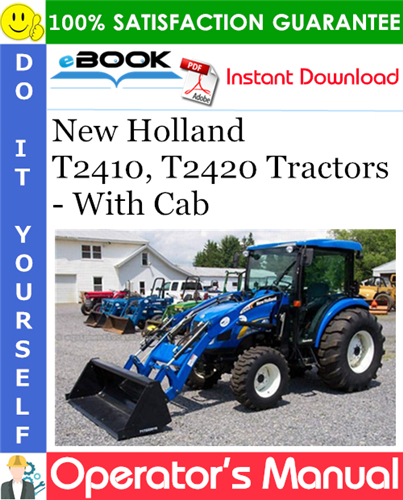 New Holland T2410, T2420 Tractors - With Cab Operator's Manual