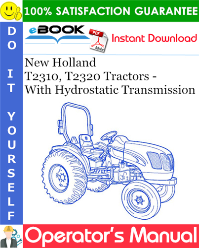 New Holland T2310, T2320 Tractors - With Hydrostatic Transmission Operator's Manual