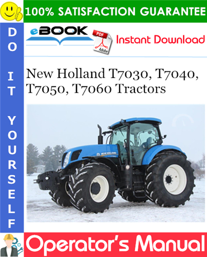 New Holland T7030, T7040, T7050, T7060 Tractors Operator's Manual