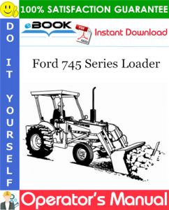 Ford 745 Series Loader Operator's Manual