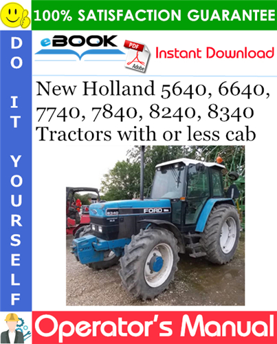 New Holland 5640, 6640, 7740, 7840, 8240, 8340 Tractors with or less cab
