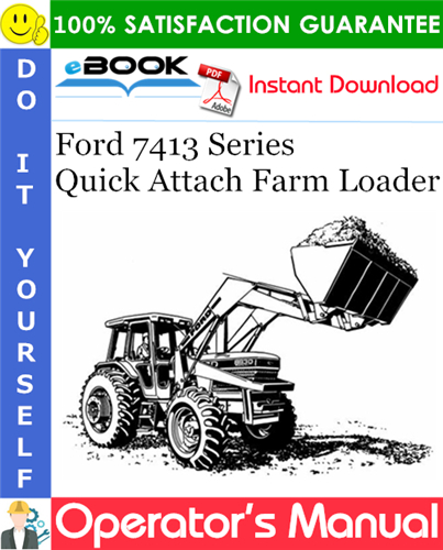 Ford 7413 Series Quick Attach Farm Loader Operator's Manual