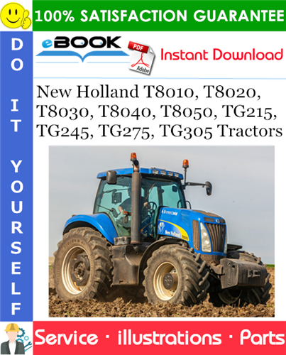New Holland T8010, T8020, T8030, T8040, T8050, TG215, TG245, TG275, TG305 Tractors