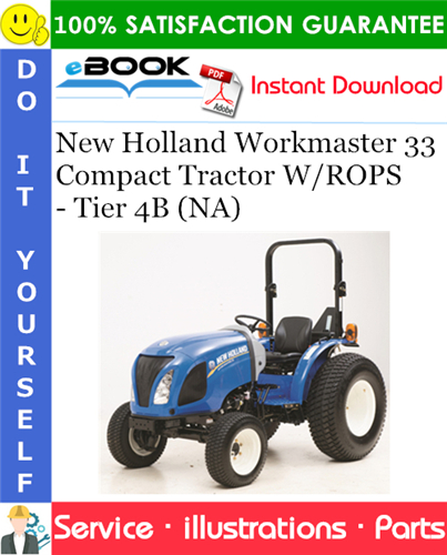 New Holland Workmaster 33 Compact Tractor W/ROPS - Tier 4B (NA) Parts Catalog