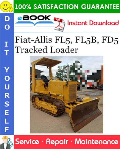 Fiat-Allis FL5, FL5B, FD5 Tracked Loader Service Repair Manual