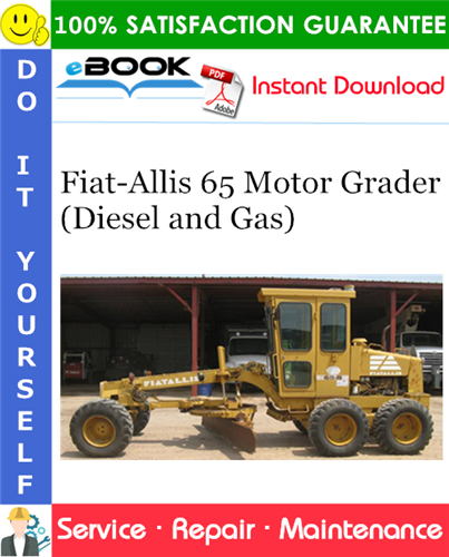 Fiat-Allis 65 Motor Grader (Diesel and Gas) Service Repair Manual
