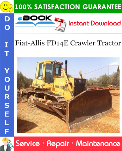 Fiat-Allis FD14E Crawler Tractor Service Repair Manual + 8365 Engine Service Manual